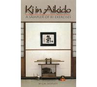 Ki in Aikido: A Sampler of Ki Exercises