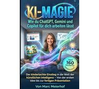 KI-Magie: Wie du ChatGPT, Gemini und Copilot für dich arbeiten lässt