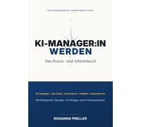 KI-Manager:in werden: KI-Strategie, Use Cases und Governance im Unternehmen umsetzen