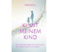 KI mit meinem Kind: Ein Elternratgeber für den Alltag mit Künstlicher Intelligenz