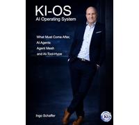 KI-OS: AI Operating System - What Must Come After AI Agents, Agent Mesh and the AI Tool Hype