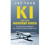 KI und der moderne Krieg: Wie kunstliche Intell, Tuck.