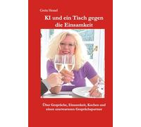 KI und ein Tisch gegen die Einsamkeit: Über Gespräche, Einsamkeit, Kochen und einen unerwarteten Gesprächspartner