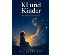 KI und Kinder: Was Eltern über künstliche Intelligenz wissen müssen