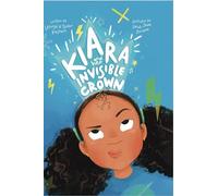 Kiara and her Invisible Crown