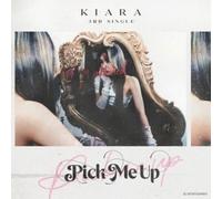 Kiara - Pick Me Up