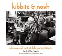 Kibbitz and Nosh: When We All Met at Dubrow's Cafeteria