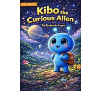 Kibo the Curious Alien