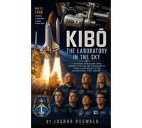 KIBŌ: THE LABORATORY IN THE SKY