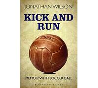 Kick and Run: Memoir with Soccer Ball