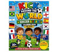 Kick Around the World: Soccer and Flags Coloring Book