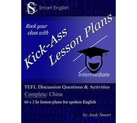 Kick-Ass Lesson Plans TEFL Discussion Questions & Activities - China: Teacher's Book - Complete