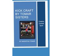 KICK CRAFT BY TOMAR SISTERS: CREATIVE COMBAT SPORT