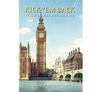 Kick 'Em Back: Wilson, Maxwell and Me