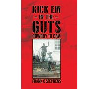 Kick Em In The Guts: cowboy to cav.