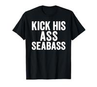 Kick His Ass Seabass - Retro Funny Quote Typography T-Shirt