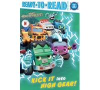 Kick It Into High Gear!: Ready-To-Read Pre-Level 1 (Mighty Monsterwheelies)