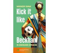 Kick it like Beckham: In Einfacher Sprache