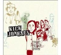 Kick Joneses - True Freaks Union