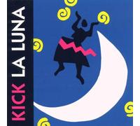 Kick la Luna - Kick la Luna