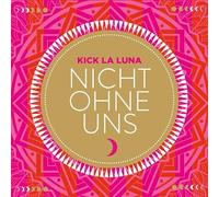 Kick la Luna - Nicht Ohne Uns