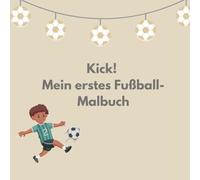 Kick! Mein erstes Fußball-Malbuch: 40 Seiten voller Ausmalspaß und Entspannung. Dieses liebevoll gestaltete Malbuch bringt kleinen Fußballfans Freude, ... Mit klaren Linien und einfachen Motiven.