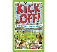 Kick Off! A Football Puzzle Book: Quizzes, Crosswords, Stats and Facts to Tackle: 1