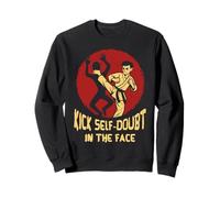 Kick Self-Doubt Karate Martial Arts Instructor Taekwondo Sweatshirt