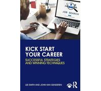Kick Start Your Career – Successful Strategies and Winning Techniques – Routledge