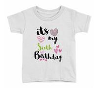 Kickass Tees Its My Sixth Birthday Girls Kids T-Shirt 6th Birthday Gift Celebration Party White