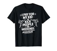 Kickboxing Parent I Pay for My Kid to Kick People Weekends T-Shirt