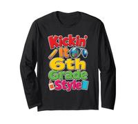 Kickin' It 6th Grade Style Sixth Grader Elementary School Long Sleeve T-Shirt