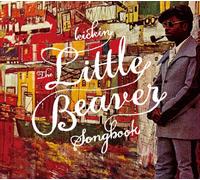 KICKIN PRESENTS:THE LITTLE BEAVER SONGBOOK(ltd.)