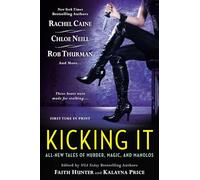 Kicking It: All New Tales of Murder, Magic and Manolos