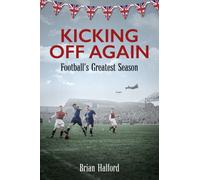 Kicking Off Again : Football's Greatest Season