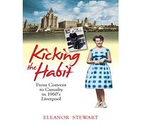 Kicking the Habit: From Convent to Casualty in 1960s Liverpool