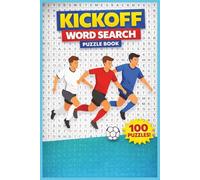 Kickoff Word Search Puzzle Book: 100 Fast-Paced Puzzles for Soccer Fans | Boost Focus and Vocabulary with 100 Soccer Challenges