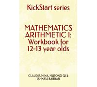 KickStart series MATHEMATICS ARITHMETIC I: Workbook for 12-13 year olds