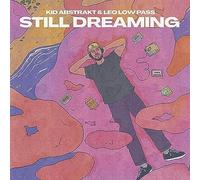 Kid Abstrakt & Leo Low Pass - Still Dreaming [VINYL]