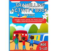 Kid Activity Book for Travelling: Includes travel journal, fun facts,puzzles, riddles, colouring & drawing activitites and more! For road trip, a flight, or a train journey