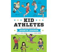 Kid Athletes: True Tales of Childhood from Sports Legends (Kid Legends)