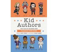 Kid Authors: True Tales of Childhood from Great Writers (Kid Legends): True Tales of Childhood from Famous Writers: 4