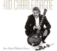 Kid Charlemagne - Jazz Infused Rhythm & Groove (UK Import)