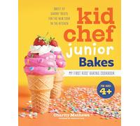 Kid Chef Junior Bakes: My First Kids Baking Cookbook