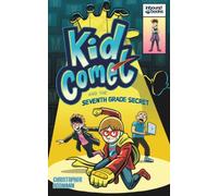 Kid Comet and the Seventh Grade Secret (The Kid Comet Saga)