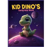 Kid Dino's Coloring Book: Kid Dino's