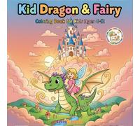 Kid Dragon & Fairy: Adorable Cartoon Dragons & Fairies Coloring Book for Kids Ages 4-12: Easy, Fun Pictures for Relaxation and Creative Play (Kid Dragon & Fairy - Vol.1)