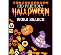 KID FRIENDLY HALLOWEEN WORD SEARCH: LARGE PRINT, 35 FULL PAGE PUZZLES, HOURS OF SPOOKY FUN AND RELAXATION, MAKES A GREAT GIFT