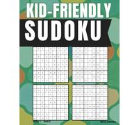 Kid Friendly Sudoku: 200 Puzzles - Easy To Hard With Solutions