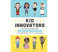 Kid Innovators: 7 (Kid Legends): True Tales of Childhood from Inventors and Trailblazers